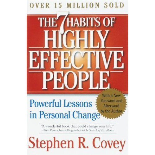 The 7 Habits of Highly Effective People by Stephen R. Covey.