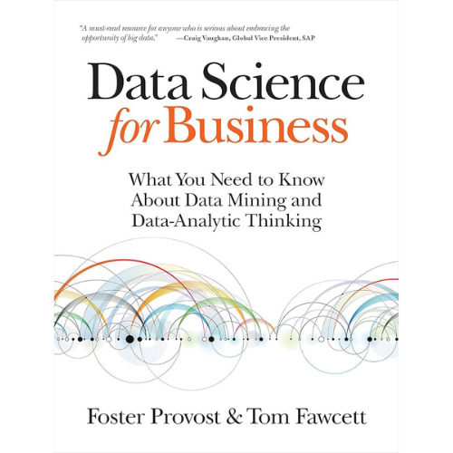 Data Science for Business by Foster Provost and Tom Fawcett.