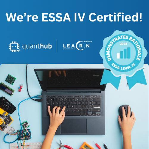 Data literacy from QuantHub is ESSA IV Certified!