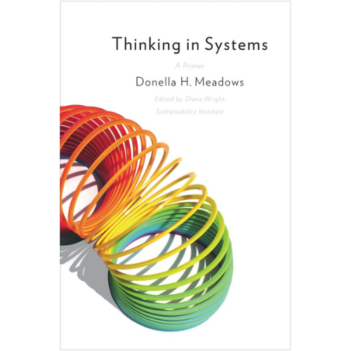 Thinking in Systems by Donella H. Meadows.